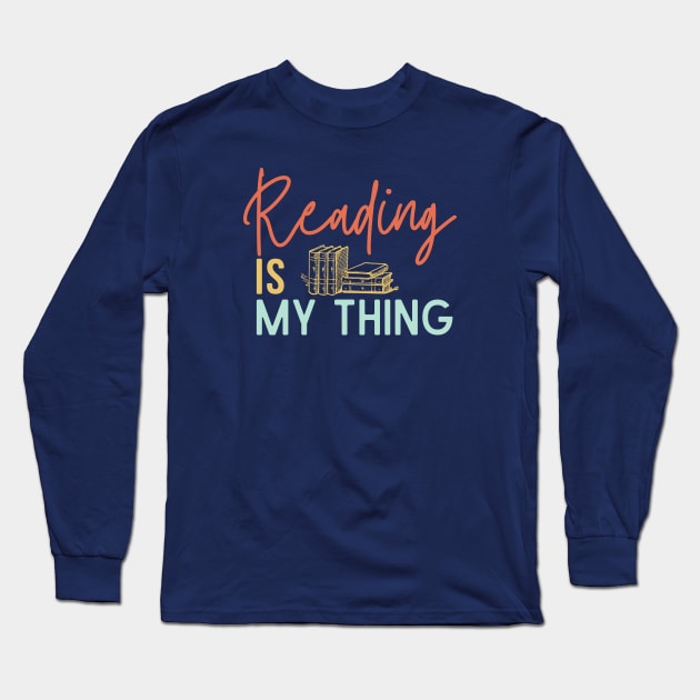 Reading is my thing Long Sleeve T-Shirt by High Altitude